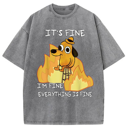 Funny Dog It's Fine Washed T-Shirt
