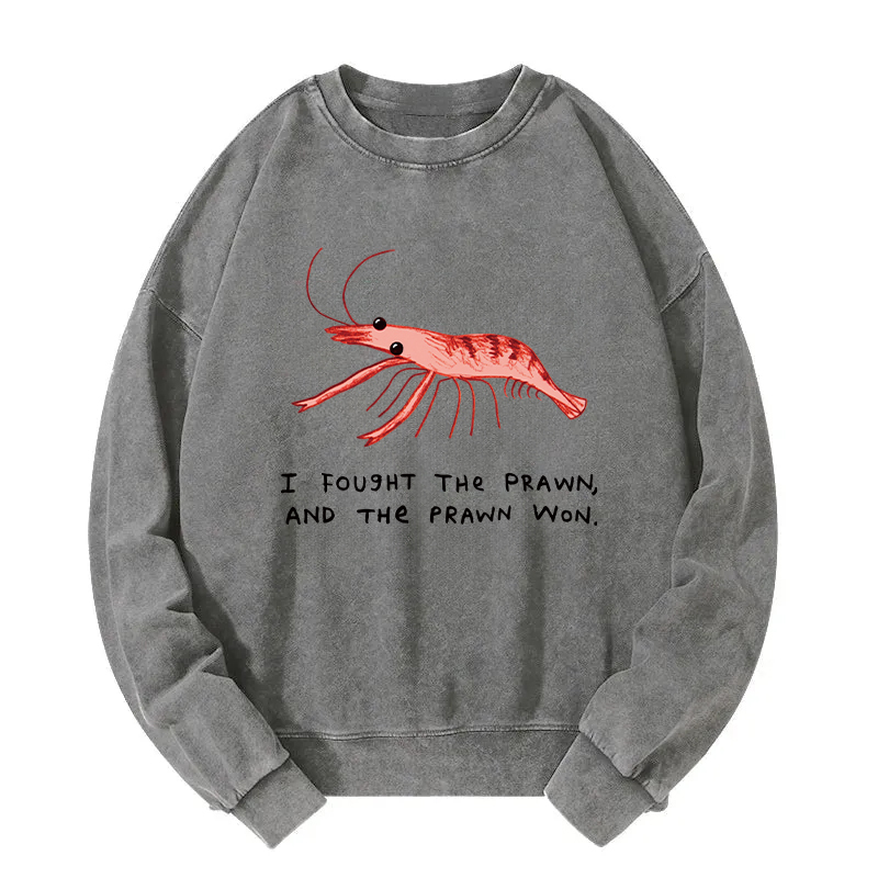 I Fought The Prawn Racerback Washed Sweatshirt