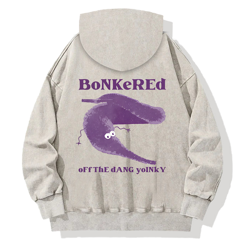Bonkered of The Dang Yoinky Back Washed Hoodie