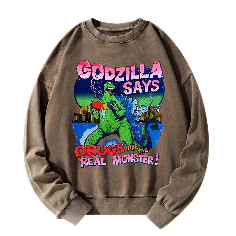 Godzilla Says Washed Sweatshirt