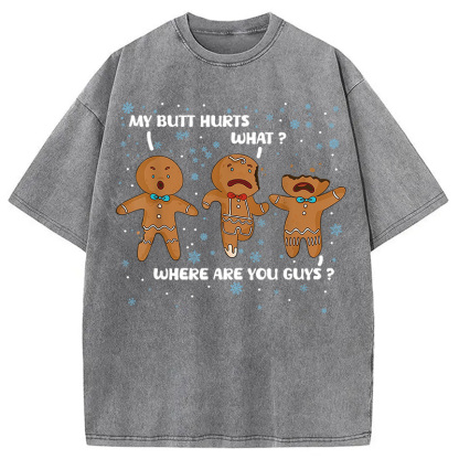 My Butt Hurts Funny Christmas Washed T-Shirt