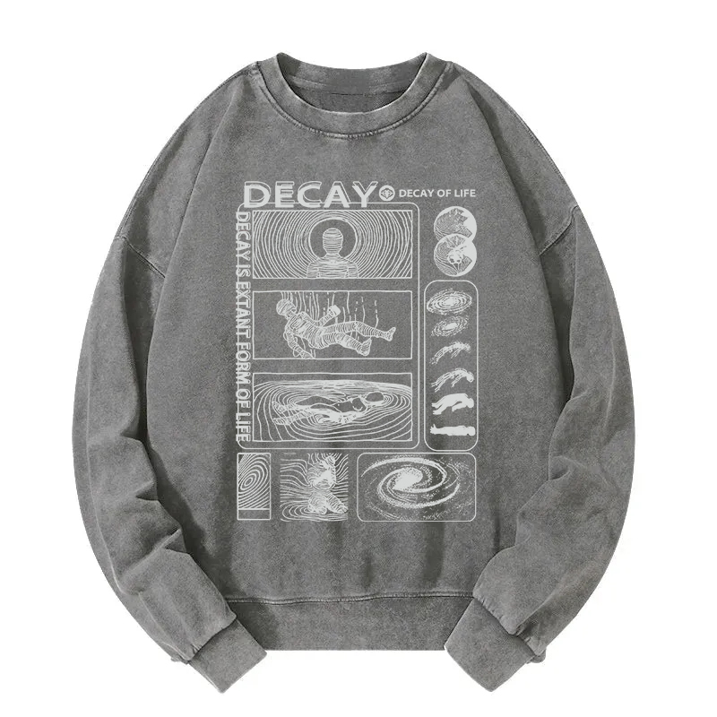 Decay Of Life Washed Sweatshirt