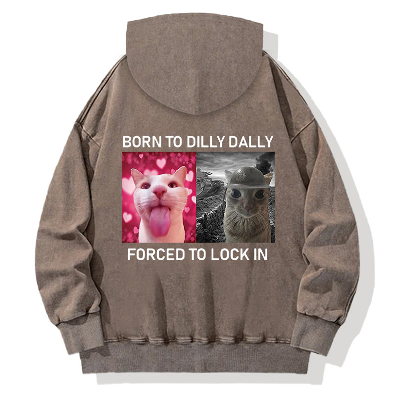 Born To Dilly Dally Back Washed Hoodie