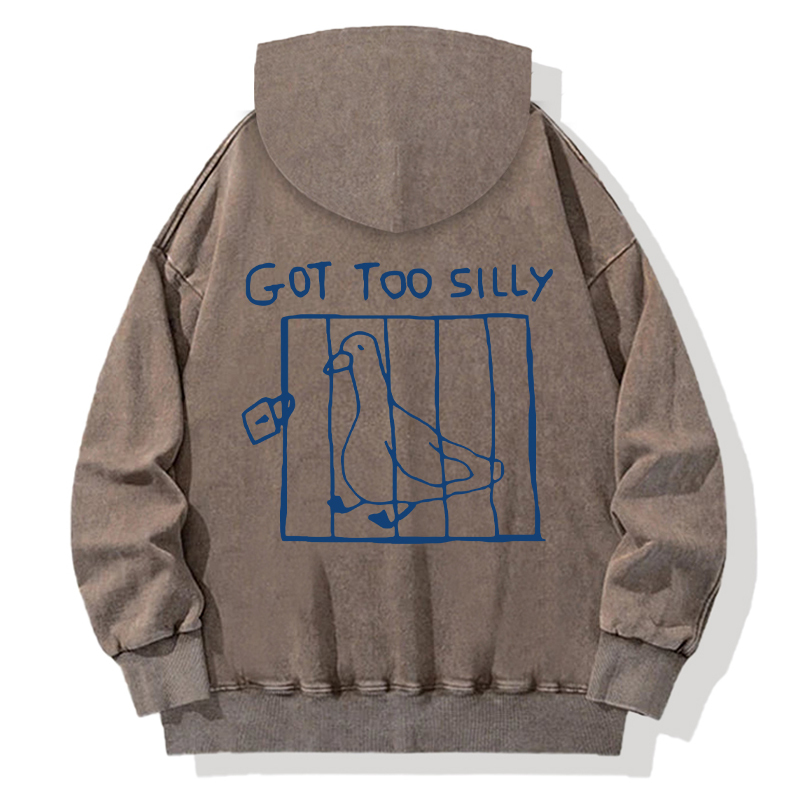Got Too Silly Meme Back Washed Hoodie