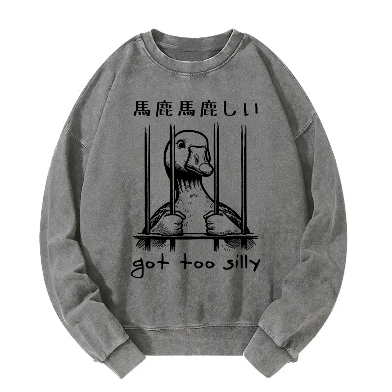 Got Too Silly Washed Sweatshirt