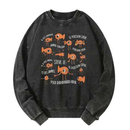 Funny Le Poisson Steve Washed Sweatshirt