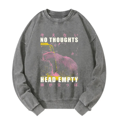 No Thoughts Head Empty Washed Sweatshirt