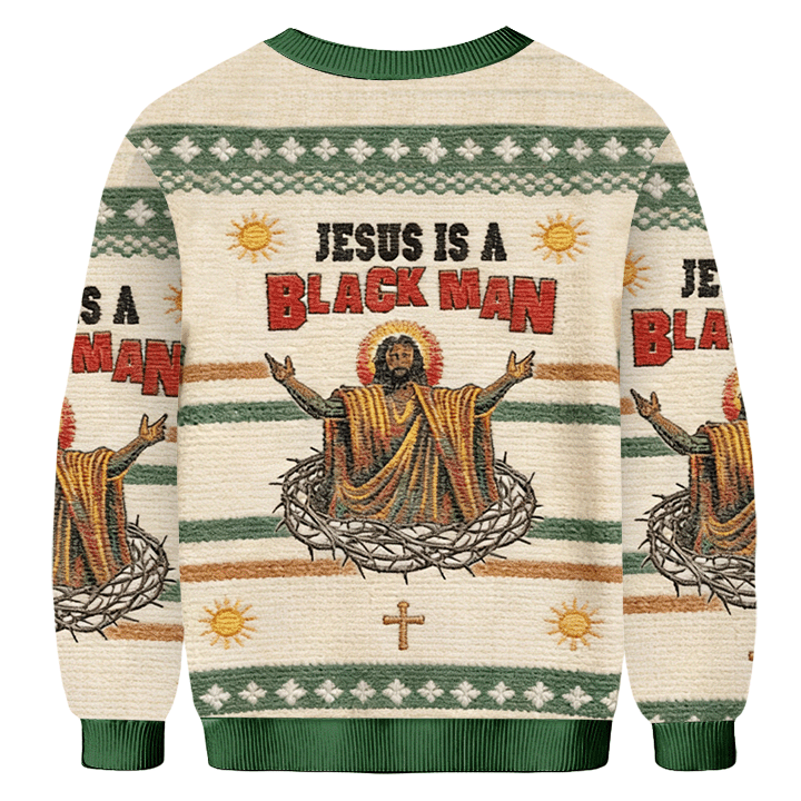 Baddiecat Jesus Is A Black Man Ugly Sweatshirt