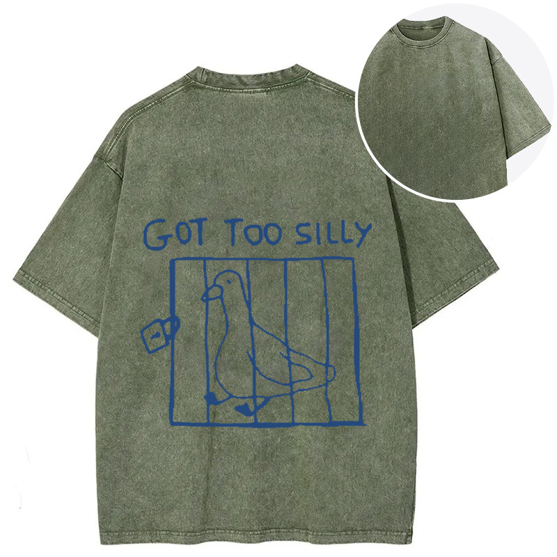 Got Too Silly Meme Back Washed T-Shirt