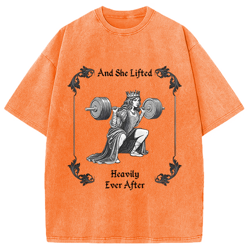 She Lifted Heavily Ever After Gym Washed T-Shirt
