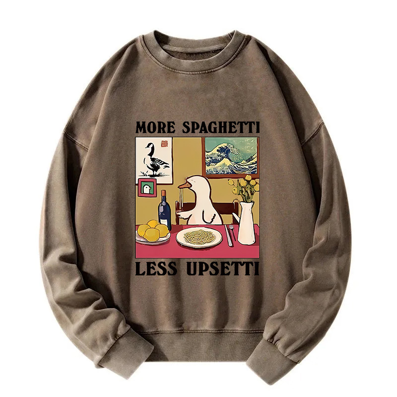 More Spaghetti Less Upsetti Goose Washed Sweatshirt