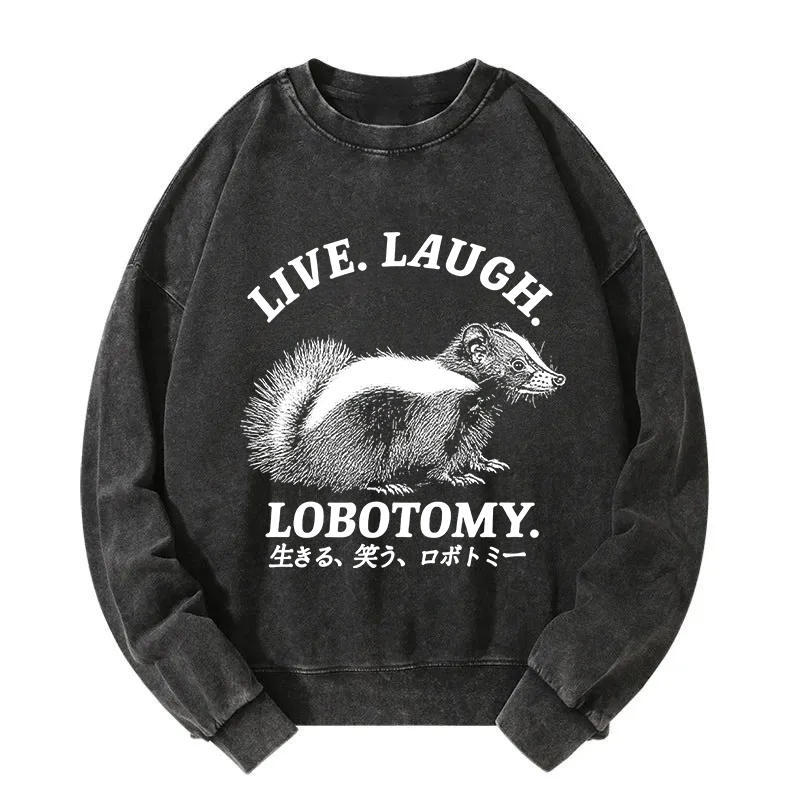 Live Laugh Lobotomy Washed Sweatshirt