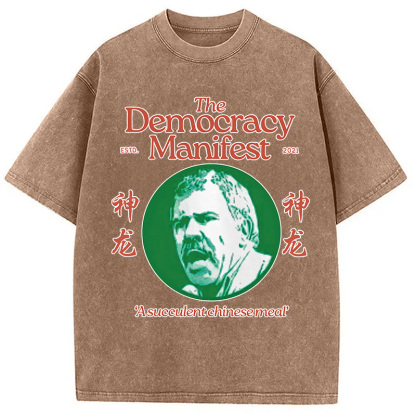 Democracy Manifest Succulent Chinese Meal Retro Washed T-Shirt
