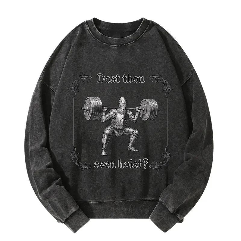 Dost Thou Even Hoist Washed Sweatshirt