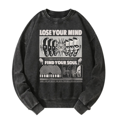 Lose Mind Find Soul Washed Sweatshirt