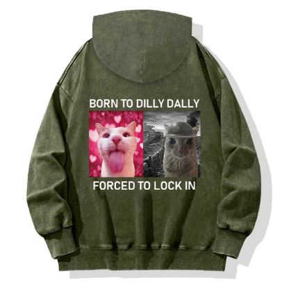 Born To Dilly Dally Back Washed Hoodie