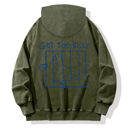 Got Too Silly Meme Back Washed Hoodie