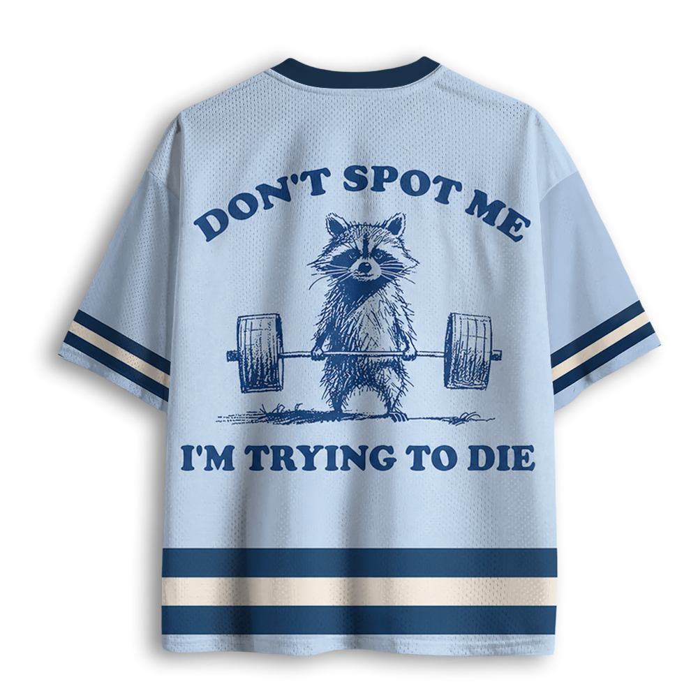Baddiecat Don't Spot Me I'm Trying To Die Mesh Jersey