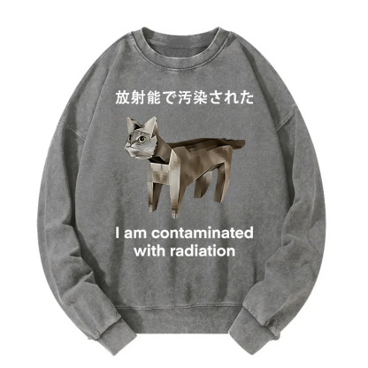 Cat Contaminated By Radiation Washed Sweatshirt