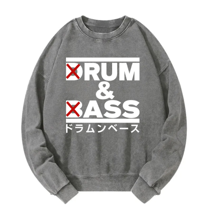 Drum And Bass Funny Washed Sweatshirt