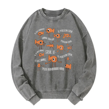 Funny Le Poisson Steve Washed Sweatshirt