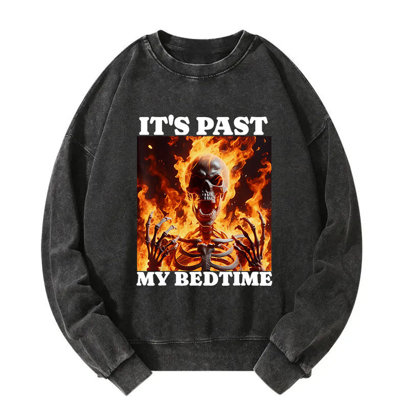 It's Past My Bedtime Funny Skeleton Meme Washed Sweatshirt