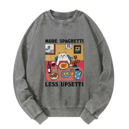 More Spaghetti Less Upsetti Washed Sweatshirt