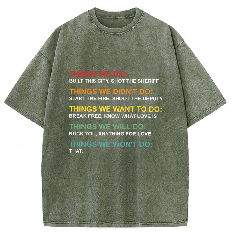 Tokyoviva Things We Did Didn't Do Funny Music Lyrics Parody Washed T-shirt