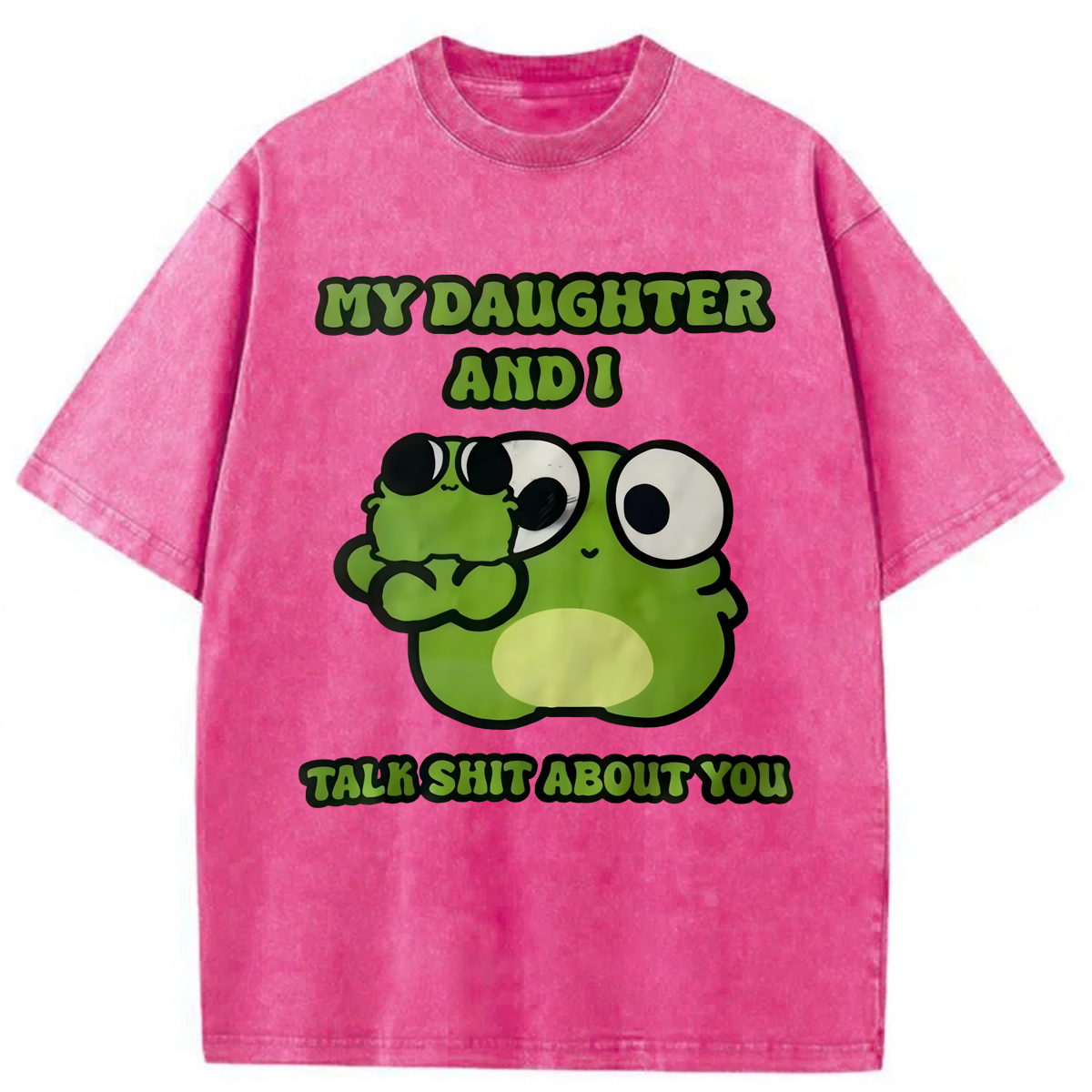 Tokyoviva My Daughter And I Talk Sh*t About You Washed T-shirt