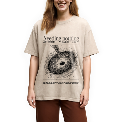 Needing Nothing Attracts Everything Black Hole Washed T-Shirt