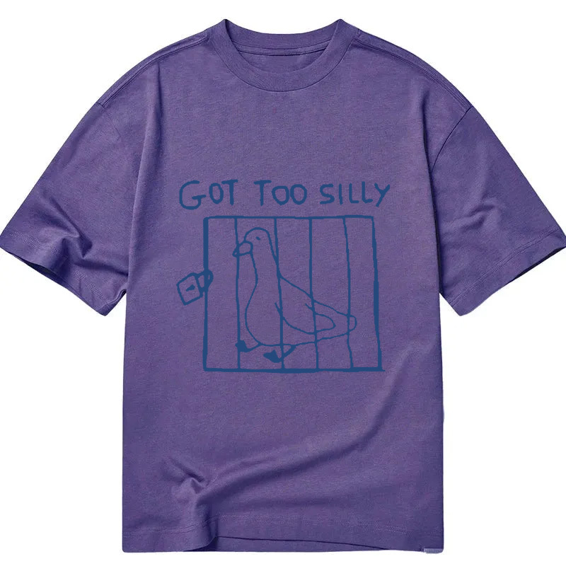 Got Too Silly Meme Classic T-Shirt