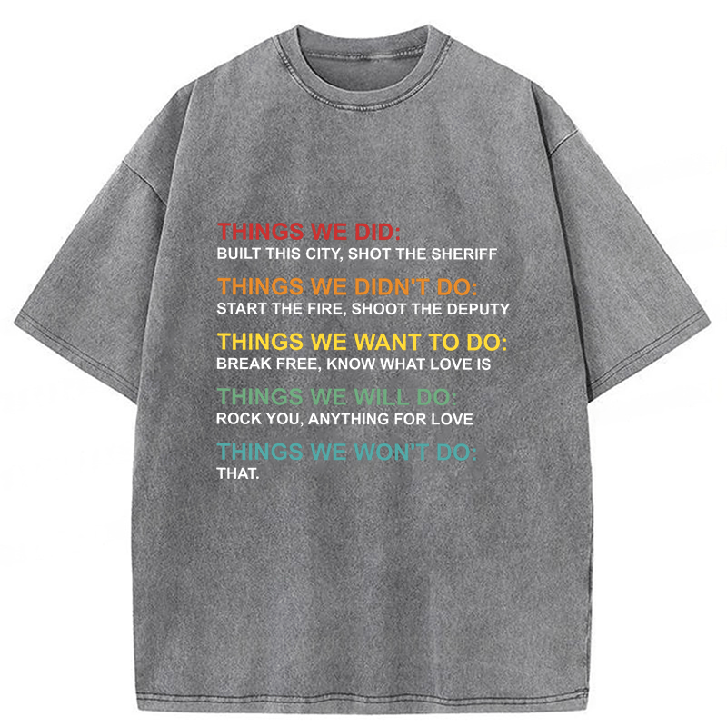 Tokyoviva Things We Did Didn't Do Funny Music Lyrics Parody Washed T-shirt