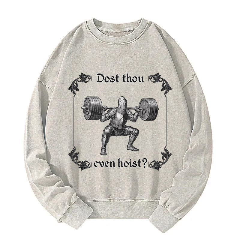 Dost Thou Even Hoist Washed Sweatshirt