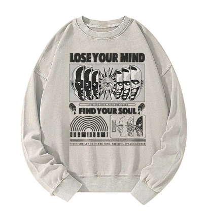 Lose Mind Find Soul Washed Sweatshirt