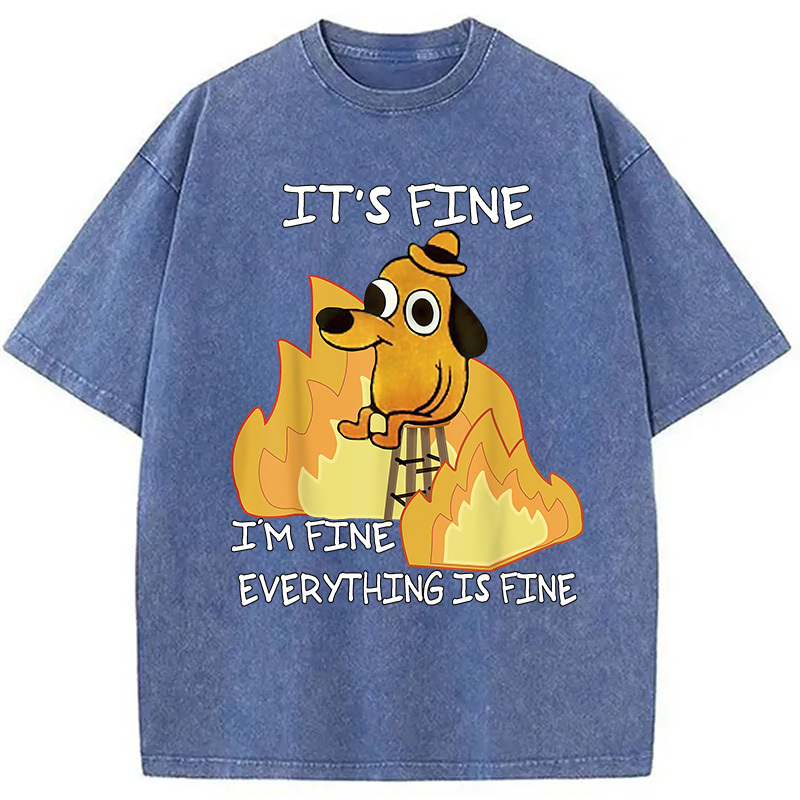 Funny Dog It's Fine Washed T-Shirt