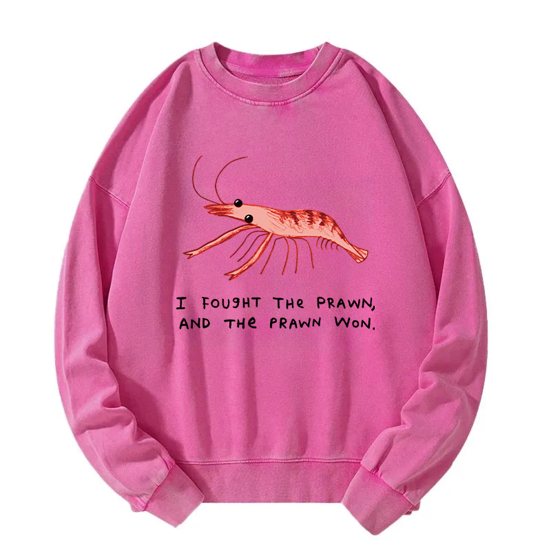 I Fought The Prawn Racerback Washed Sweatshirt