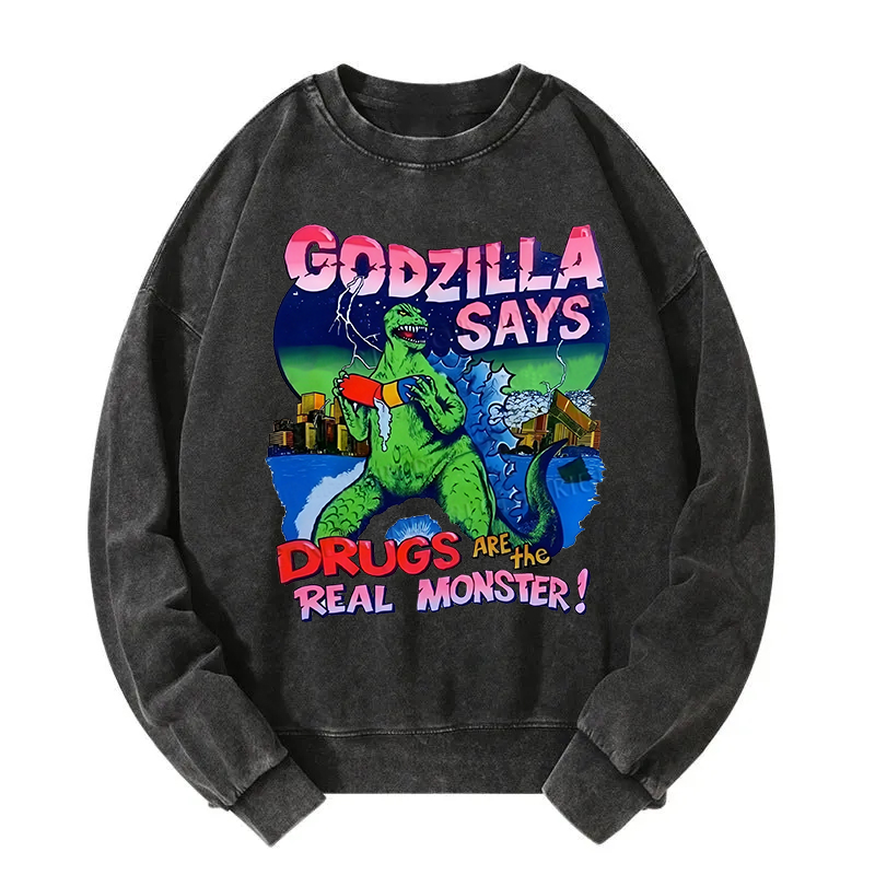 Godzilla Says Washed Sweatshirt