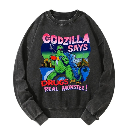Godzilla Says Washed Sweatshirt