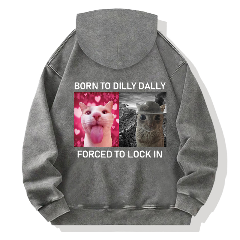 Born To Dilly Dally Back Washed Hoodie