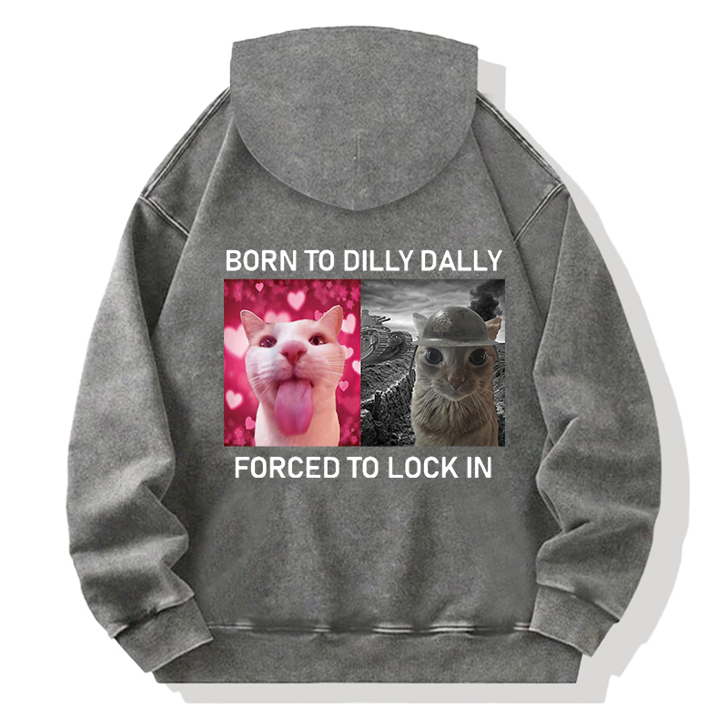 Born To Dilly Dally Back Washed Hoodie