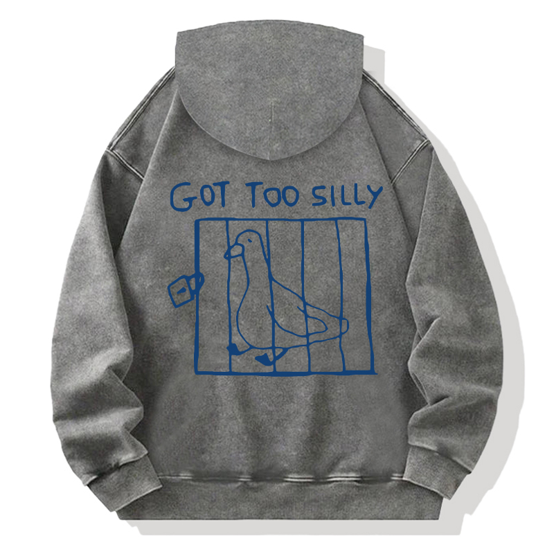 Got Too Silly Meme Back Washed Hoodie