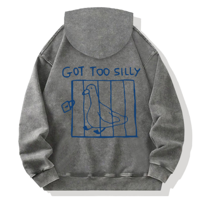 Got Too Silly Meme Back Washed Hoodie