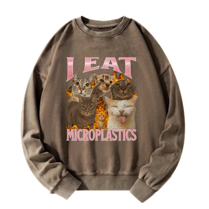 I Eat Microplastics Funny Cat Meme Washed Sweatshirt