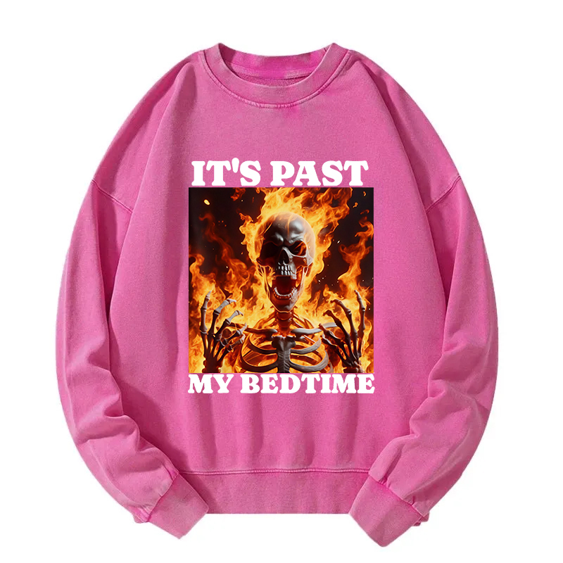 It's Past My Bedtime Funny Skeleton Meme Washed Sweatshirt