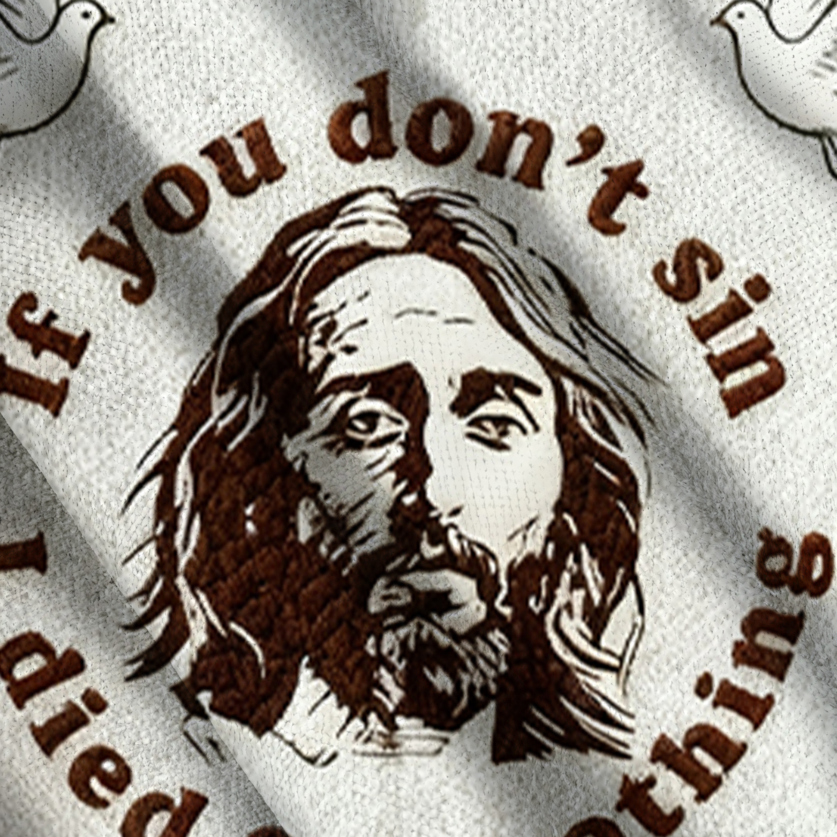 Baddiecat If You Don't Sin Jesus Died For Nothing Ugly Sweatshirt