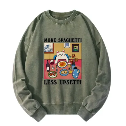 More Spaghetti Less Upsetti Washed Sweatshirt
