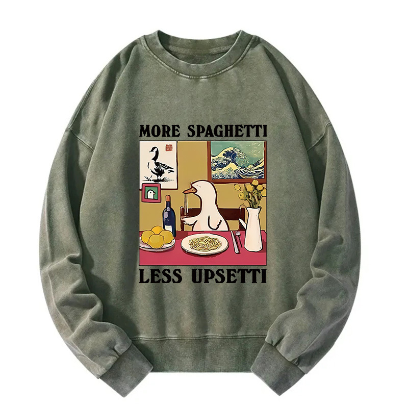 More Spaghetti Less Upsetti Goose Washed Sweatshirt