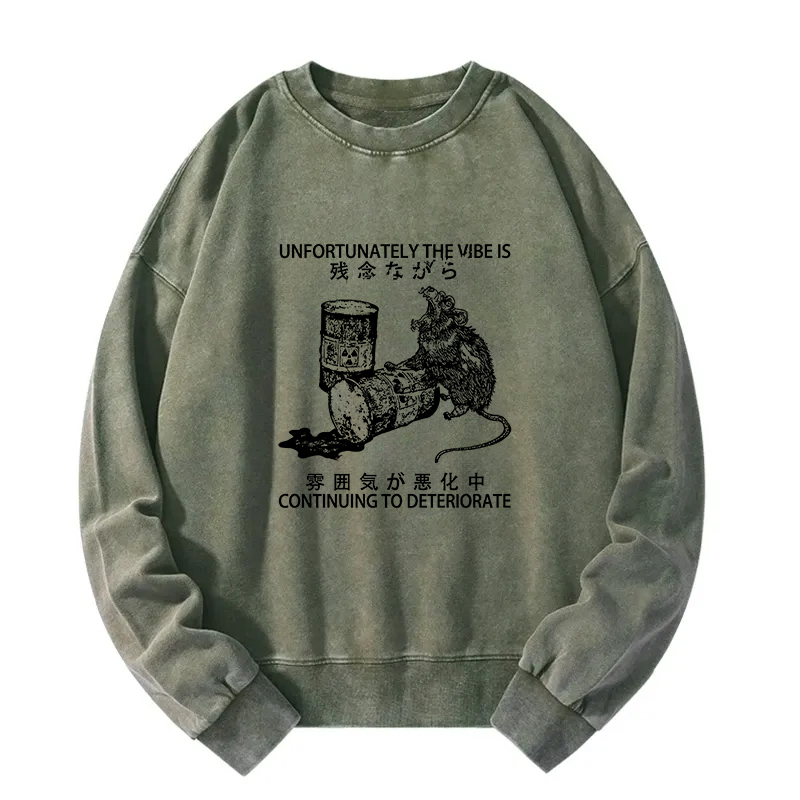 The Vibe Is Continuing To Deteriorate Washed Sweatshirt