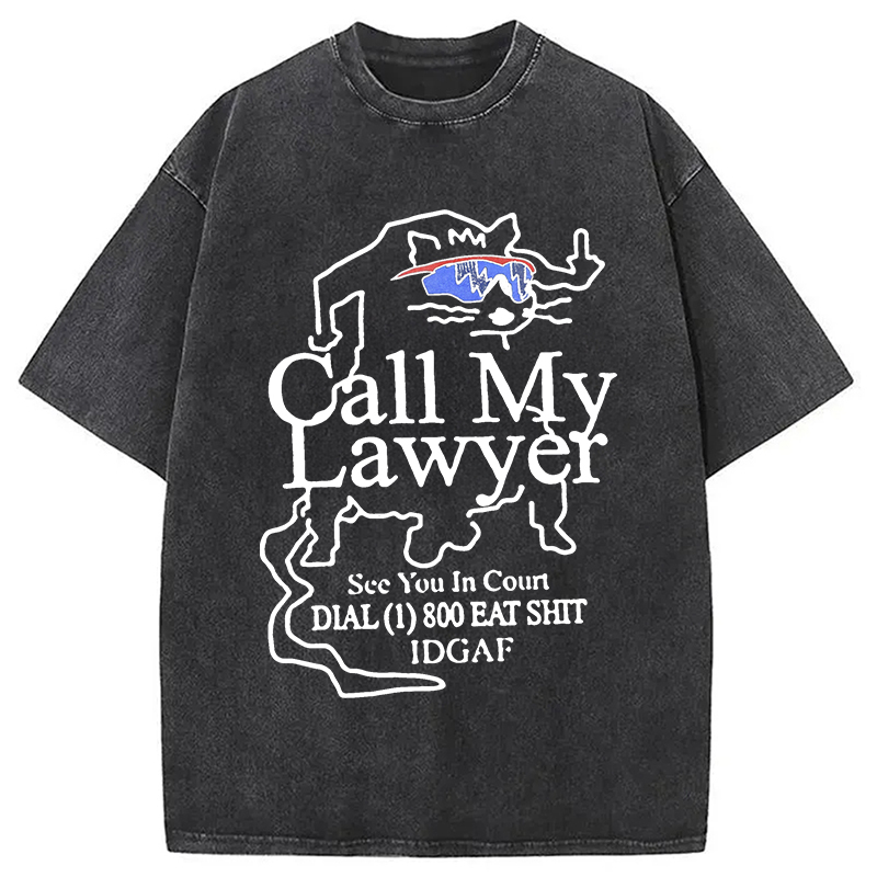 Call My Lawyer Washed T-Shirt