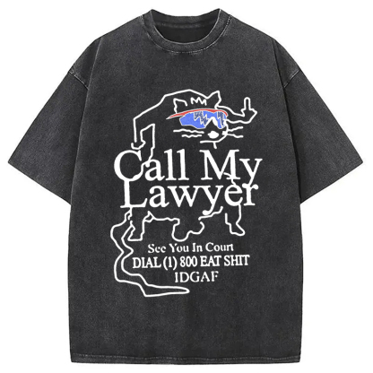 Call My Lawyer Washed T-Shirt